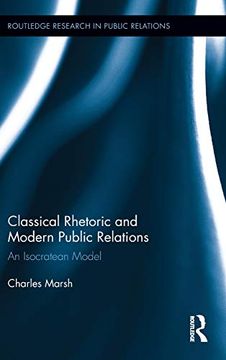 portada Classical Rhetoric and Modern Public Relations: An Isocratean Model (Routledge Research in Public Relations) (in English)