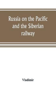 portada Russia on the Pacific, and the Siberian railway (en Inglés)