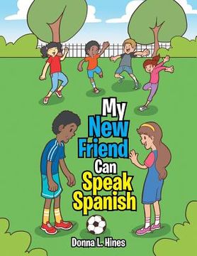 portada My New Friend Can Speak Spanish (en Inglés)
