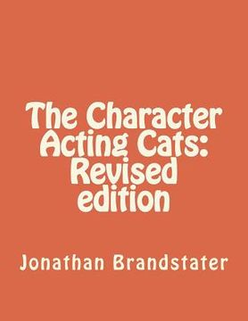 portada The Character Acting Cats: Revised edition (en Inglés)