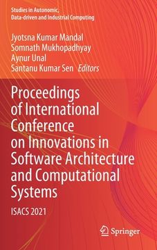 portada Proceedings of International Conference on Innovations in Software Architecture and Computational Systems: Isacs 2021 (en Inglés)