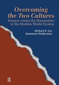 portada overcoming the two cultures: science versus the humanities in the modern world-system (en Inglés)