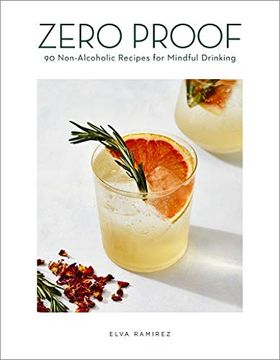 portada Zero Proof: 90 Non-Alcoholic Recipes for Mindful Drinking (en Inglés)