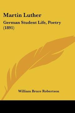 portada martin luther: german student life, poetry (1891) (en Inglés)