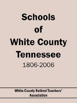 portada schools of white county tennessee 1806-2006 (en Inglés)