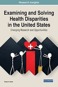 portada Examining and Solving Health Disparities in the United States: Emerging Research and Opportunities (en Inglés)