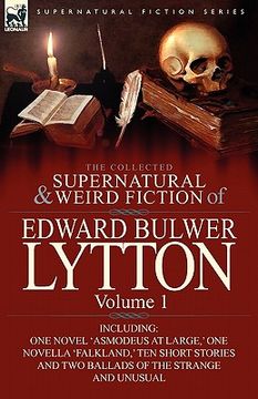 portada the collected supernatural and weird fiction of edward bulwer lytton-volume 1: including one novel 'asmodeus at large, ' one novella 'falkland, ' ten (en Inglés)