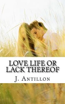 portada Love Life or Lack Thereof: Book One (en Inglés)