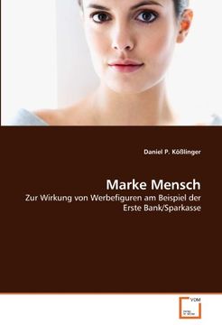 portada Marke Mensch: Zur Wirkung von Werbefiguren am Beispiel der Erste Bank/Sparkasse