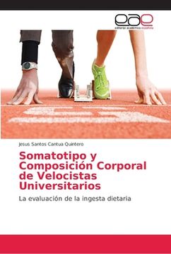 portada Somatotipo y Composición Corporal de Velocistas Universitarios: La Evaluación de la Ingesta Dietaria