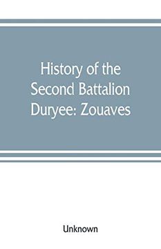portada History of the Second Battalion Duryee: Zouaves (in English)