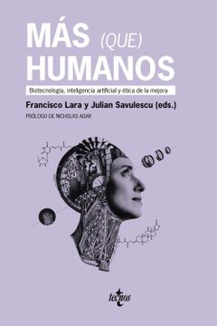 portada Más (Que) Humanos: Biotecnología, Inteligencia Artificial y Ética de la Mejora (in Spanish)