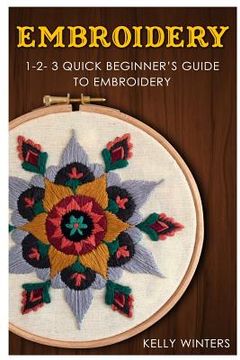 portada Embroidery: 1-2-3 Quick Beginner's Guide to Embroidery (en Inglés)