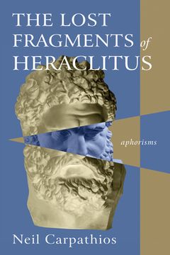 portada The Lost Fragments of Heraclitus (en Inglés)