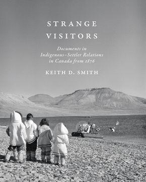 portada Strange Visitors: Documents in Indigenous-Settler Relations in Canada from 1876 (in English)