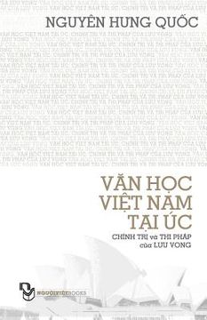 portada Van Hoc Viet Nam Tai Uc; Chinh Tri Va Thi Phap Cua Luu Vong (in Vietnamita)