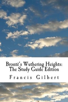portada Brontë’s Wuthering Heights: The Study Guide Edition: Complete text & integrated study guide (Creative Study Guide Editions) (Volume 7)