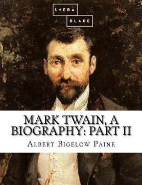 portada Mark Twain, a Biography: Part II (in English)
