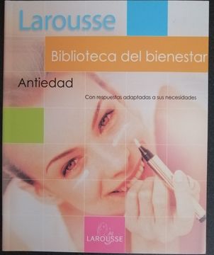 portada Antiedad 1 tomo Biblioteca del bienestar Larousse (in Spanish)
