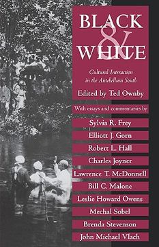 portada black and white: cultural interaction in the antebellum south (en Inglés)