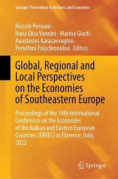 portada Global, Regional and Local Perspectives on the Economies of Southeastern Europe: Proceedings of the 14th International Conference on the Economies of (en Inglés)