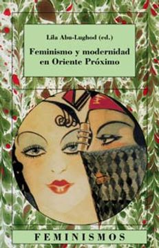 portada Feminismo y Modernidad en Oriente Proximo (in Spanish)