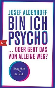 portada Bin ich Psycho. Oder Geht das von Alleine Weg? Erste Hilfe für die Seele (en Alemán)