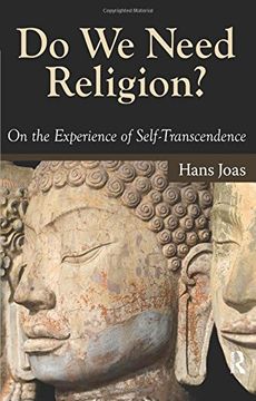 portada Do we Need Religion? On the Experience of Self-Transcendence (Yale Cultural Sociology Series) (in English)