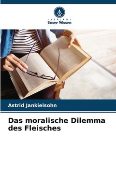 portada Das moralische Dilemma des Fleisches (en Alemán)