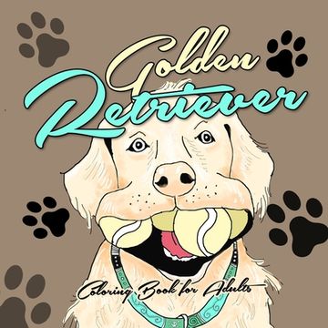 portada Golden Retriever Coloring Book for Adults: funny Golden Retriever Coloring Book for Adults funny Dogs Coloring Book for Adults