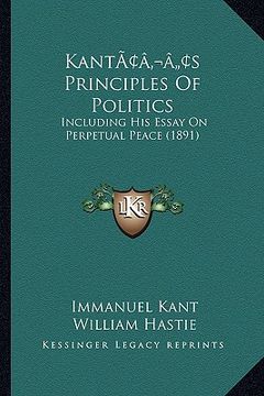 portada kantacentsa -a centss principles of politics: including his essay on perpetual peace (1891) (en Inglés)