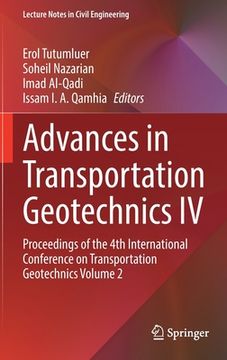 portada Advances in Transportation Geotechnics IV: Proceedings of the 4th International Conference on Transportation Geotechnics Volume 2 (en Inglés)