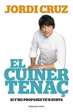 portada El cuiner tenaç: Si t'ho proposes, te'n surts (Catalan Edition)