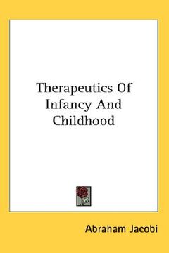 portada therapeutics of infancy and childhood (en Inglés)