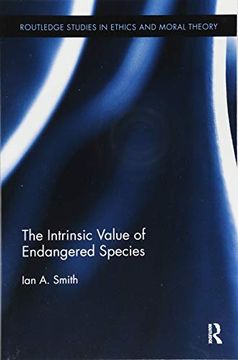 portada The Intrinsic Value of Endangered Species (Routledge Studies in Ethics and Moral Theory) (en Inglés)