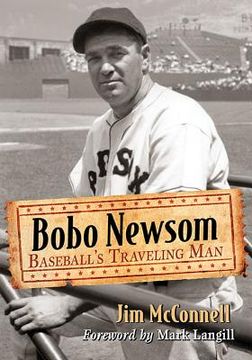 portada Bobo Newsom: Baseball's Traveling Man (in English)