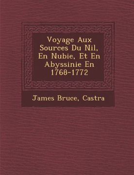 portada Voyage Aux Sources Du Nil, En Nubie, Et En Abyssinie En 1768-1772 (French Edition)