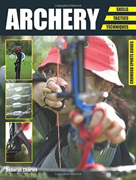 portada Archery: Skills. Tactics. Techniques (Crowood Sports Guides) (en Inglés)