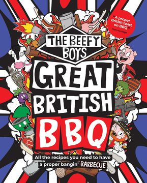 portada The Beefy Boys' Great British BBQ: All the recipes you need to have a proper bangin’ barbecue