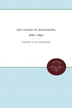 portada The Negro in Mississippi, 1865-1890 (The James Sprunt Studies in History and Political Science) 