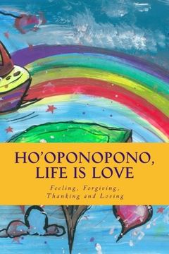 portada Ho'oponopono, Life is Love: Feeling, Forgiving, Thanking and Loving