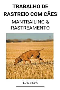 portada Trabalho de rastreio com cães (Mantrailing & Rastreamento) (in Portuguese)