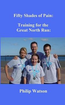 portada Fifty Shades of Pain: Training for the Great North Run (en Inglés)
