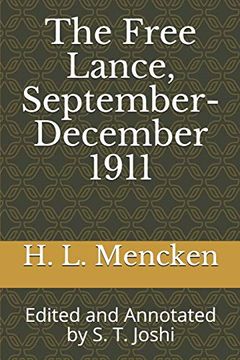portada The Free Lance, September-December 1911: Edited and Annotated by s. T. Joshi (Collected Essays and Journalism of h. L. Mencken) (en Inglés)