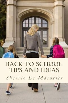 portada Back to School Tips and Ideas: Organizing Kids Made Easy