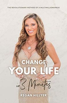 portada Change Your Life in 3 Minutes: The Revolutionary Method of a Multimillionairess (in English)