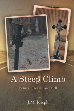 portada A Steep Climb: Between Heaven and Hell (en Inglés)