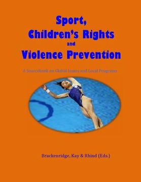 portada Sport, Children's Rights and Violence prevention: A Sourcebook on Global Issues and Local Programmes (en Inglés)