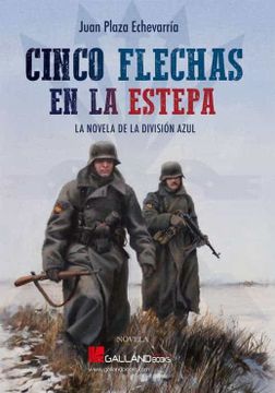 portada Cinco Flechas en la Estepa. La Novela de la División Azul (in Spanish)