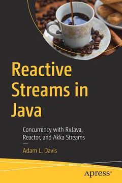 portada Reactive Streams in Java: Concurrency with Rxjava, Reactor, and Akka Streams (en Inglés)